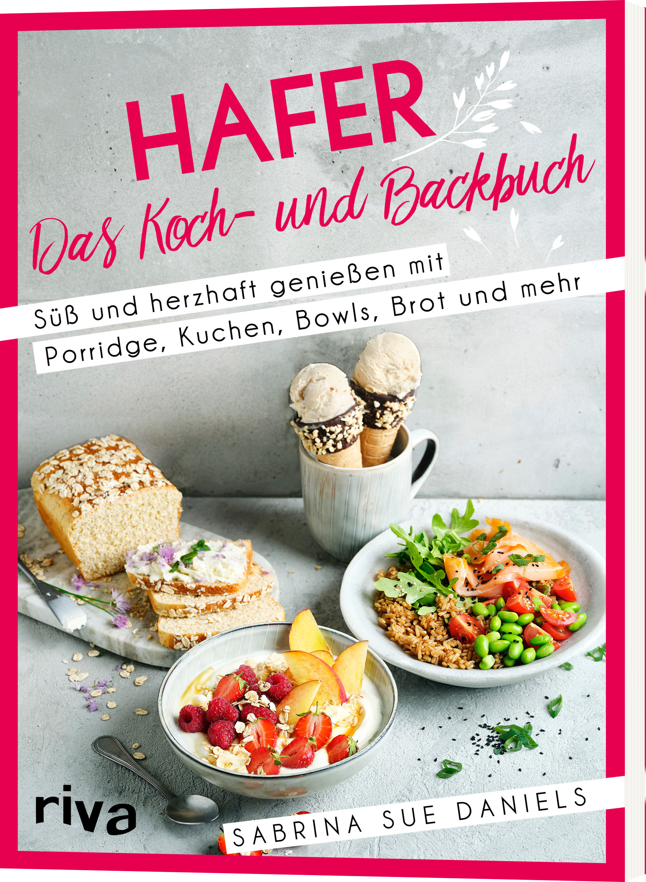 Hafer: Das Koch- und Backbuch